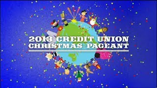 2013 Credit Union Christmas Pageant [upl. by Aeslahc]