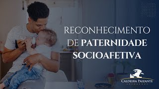 Reconhecimento de Paternidade Socioafetiva [upl. by Cordalia]